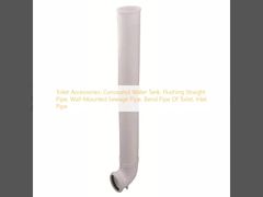 Αξεσουάρ Τουαλέτας: Κρυφή Δεξαμενή Νερού, Σωλήνας Ευθείας Εκκένωσης, Σωλήνας Αποχέτευσης Τοίχου, Σωλήνας Καμπύλης Τουαλέτας, Σωλήνας Εισόδου